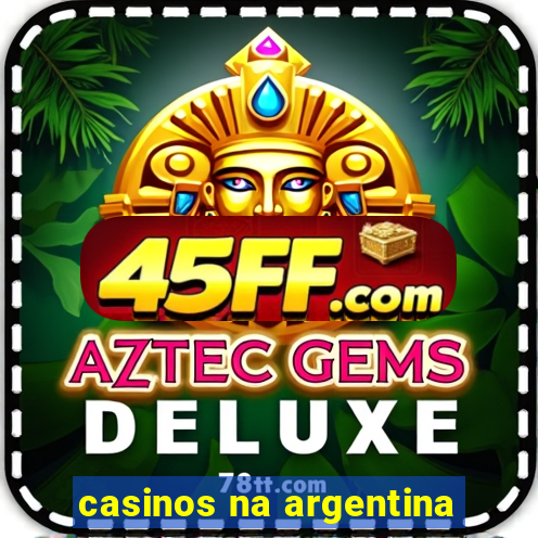casinos na argentina